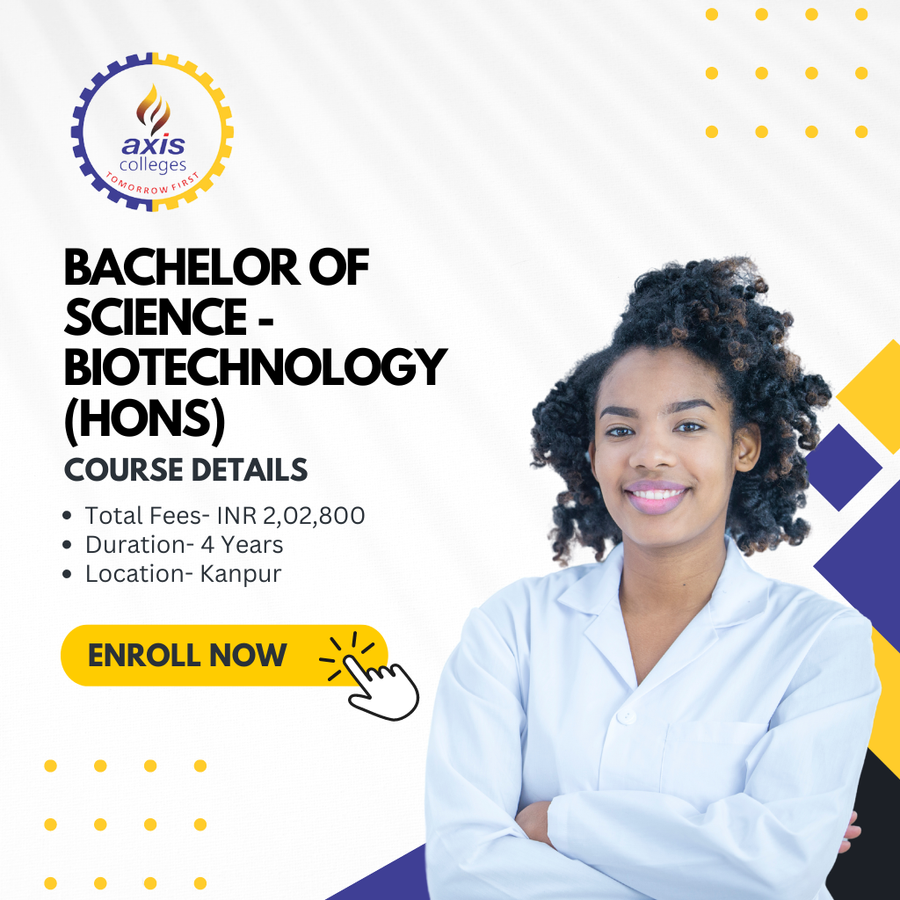 Admission Open for B.Sc in Biotechnology (Hons) at Axis Colleges, Uttar Pradesh - Other